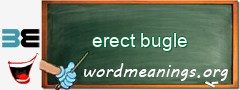 WordMeaning blackboard for erect bugle